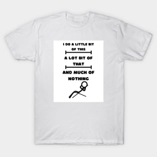 I DO A LITTLE BIT OF THIS,,,(stickman) funny tee T-Shirt